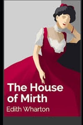 The House of Mirth Illustrated by Edith Wharton