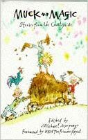 Muck And Magic: Stories From The Countryside by Michael Morpurgo