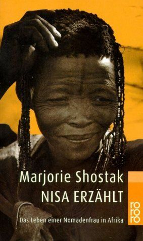 Nisa Erzählt. Das Leben Einer Nomadenfrau In Afrika by Marjorie Shostak