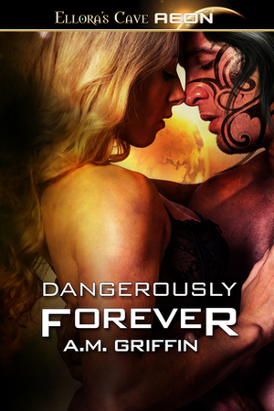 Dangerously Forever by A.M. Griffin