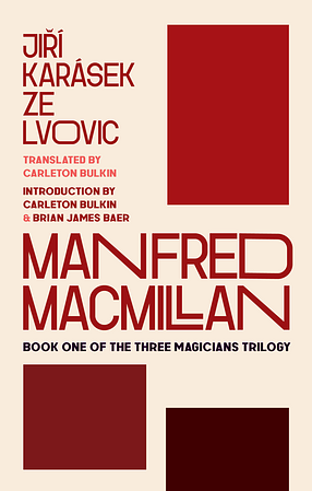 Manfred Macmillan: Book One of the Three Magicians Trilogy by Jiří Karásek ze Lvovic