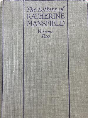 The Letters of Katherine Mansfield; Volume II by John Middleton Murry