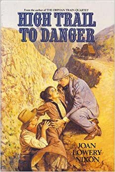 High Trail to Danger by Joan Lowery Nixon