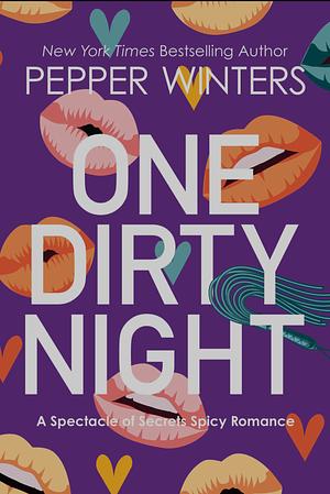 One Dirty Night: A Spectacle of Secrets Spicy Romance by Pepper Winters