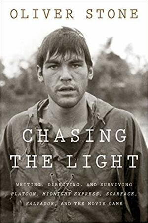 Chasing the Light: Writing, Directing, and Surviving Platoon, Midnight Express, Scarface, Salvador, and the Movie Game [With Battery] by Oliver Stone, David Larabell