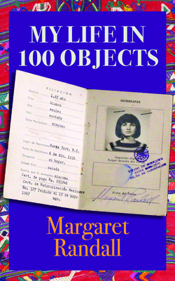 My Life in 100 Objects by Margaret Randall