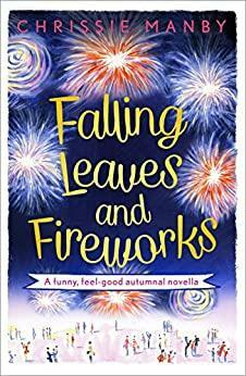 Falling Leaves and Fireworks: by Chrissie Manby