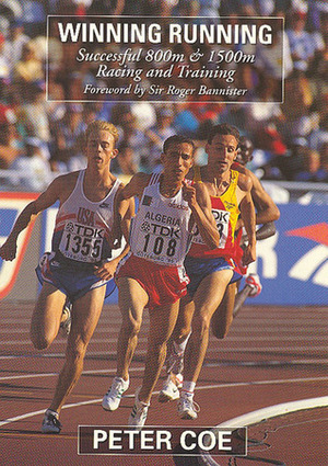 Winning Running: Successful 800m1500m Racing and Training by Peter Coe, Roger Bannister
