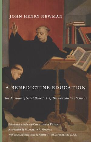 A Benedictine Education by John Henry Newman, Thomas Frerking O.S.B., Christopher Fisher