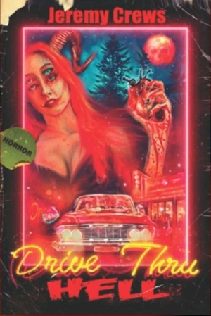 Drive-thru Hell  by Jeremy Crews