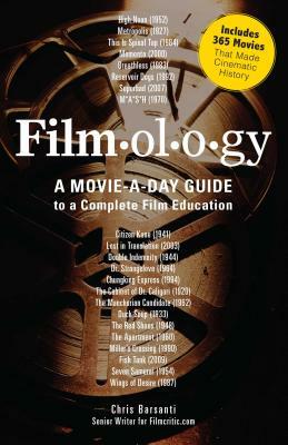 Filmology: A Movie-A-Day Guide to a Complete Film Education by Chris Barsanti