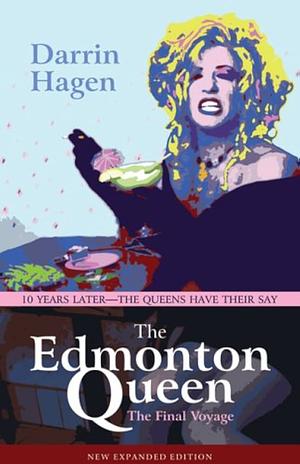 The Edmonton Queen by Darrin Hagen, Darrin Hagen