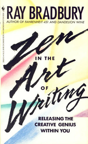 Zen and the Art of Writing and the Joy of Writing: Two Essays by Ray Bradbury