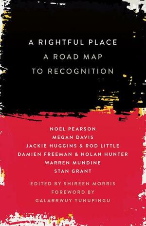 A Rightful Place: A Road Map to Recognition by Noel Pearson