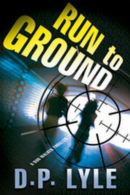 Run to Ground by D.P. Lyle