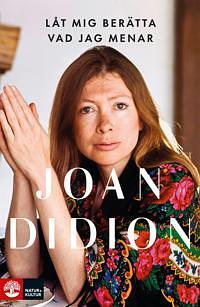 Låt mig berätta vad jag menar by Joan Didion