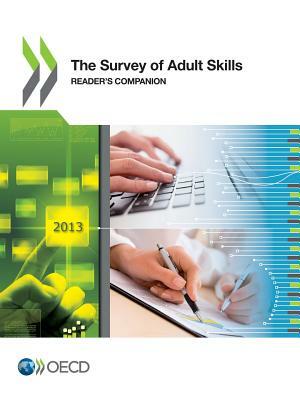 The Survey of Adult Skills: Reader's Companion by OECD