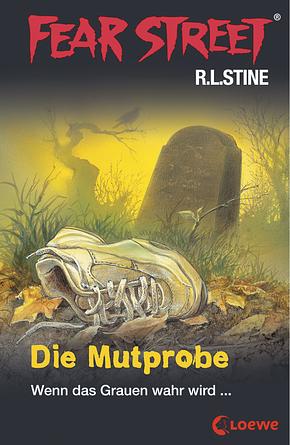 Die Mutprobe by R.L. Stine