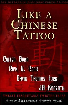 Like A Chinese Tattoo by J.A. Konrath, Rick R. Reed, David Thomas Lord