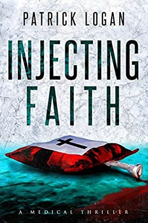 Injecting Faith by Patrick Logan