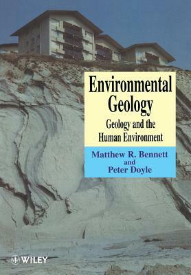 Environmental Geology: Geology and the Human Environment by Peter Doyle, Matthew R. Bennett