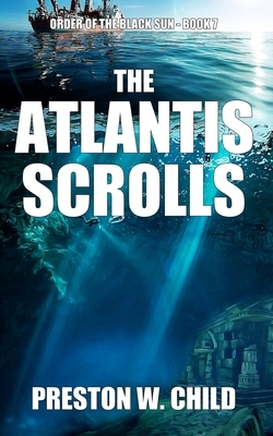 The Atlantis Scrolls by P. W. Child