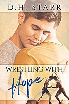 Wrestling with Hope by D.H. Starr