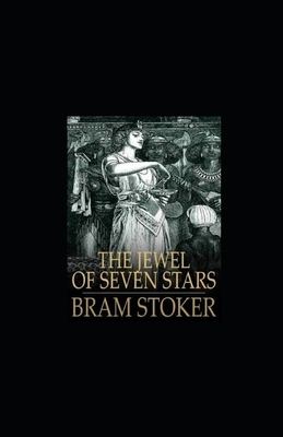 The Jewel of Seven Stars Illustrated by Bram Stoker
