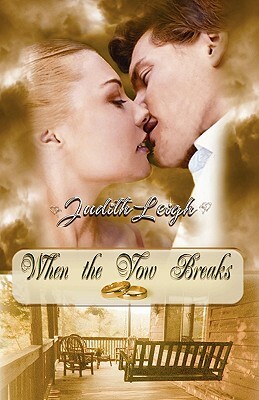 When the Vow Breaks by Judith Leigh