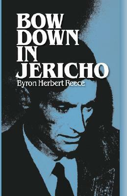 Bow Down in Jericho by Byron Herbert Reece