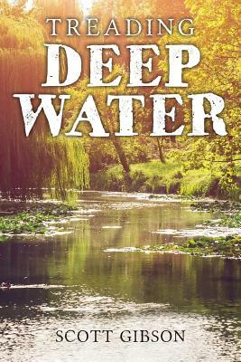 Treading Deep Water by Scott Gibson