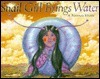 Snail Girl Brings Water: A Navajo Story by Geri Keams