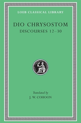 Discourses 12-30 by Dio Chrysostom