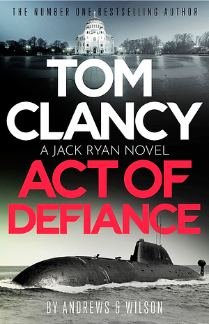 Tom Clancy Act of Defiance by Brian Andrews, Jeffrey Wilson