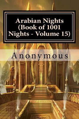 Arabian Nights (Book of 1001 Nights - Volume 15) by Anonymous