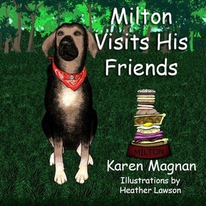 Milton Visits His Friends by Karen Magnan