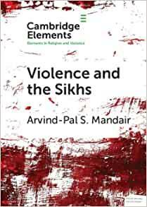 Violence and the Sikhs by Arvind-Pal Singh Mandair