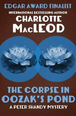 The Corpse in Oozak's Pond by Charlotte MacLeod