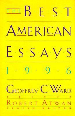 The Best American Essays 1996 by Geoffrey C. Ward, Robert Atwan