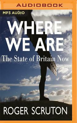 Where We Are by Roger Scruton