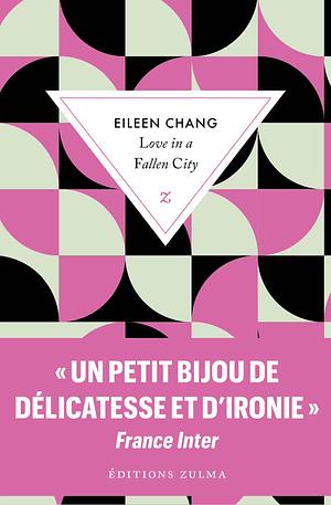 Love in a Fallen City: Ah Hsiao est triste en automne by Eileen Chang