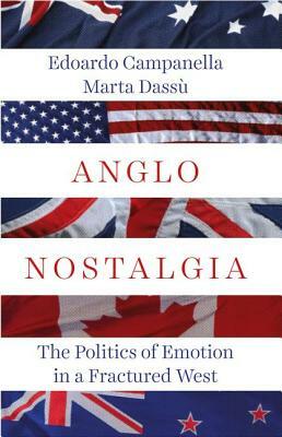 Anglo Nostalgia: The Politics of Emotion in a Fractured West by Edoardo Campanella, Marta Dassù