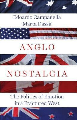 Anglo Nostalgia: The Politics of Emotion in a Fractured West by Marta Dassù, Edoardo Campanella