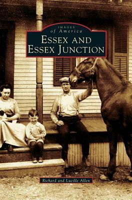 Essex and Essex Junction by Lucille Allen, Richard Allen