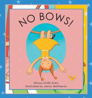 No Bows! by Shirley Smith Duke