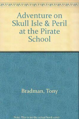Adventure On Skull Isle & Peril At The Pirate School by Tony Bradman