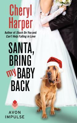 Santa, Bring My Baby Back by Cheryl Harper