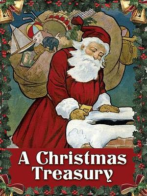 A Christmas Treasury by Clement C. Moore, Clement C. Moore, Carolyn S. Hodgman, Clifton Bingham