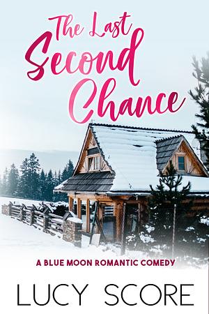 The Last Second Chance by Lucy Score