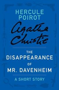 The Disappearance of Mr. Davenheim - a Hercule Poirot Short Story by Agatha Christie